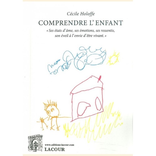 1419092207_livre.comprendre.l.enfant.cecile.holoffe.essais.editions.lacour.olle