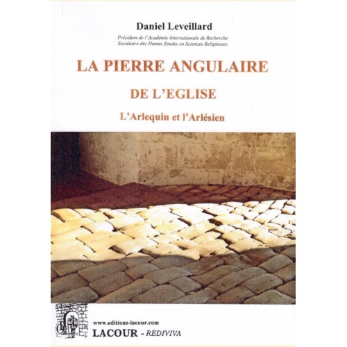 1423585630_livre.la.pierre.angulaire.de.l.eglise.daniel.leveillard.editions.lacour.olle