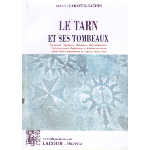 1425892140_livre.le.tarn.et.ses.tombeaux.alfred.caraven.cachin.editions.lacour.olle