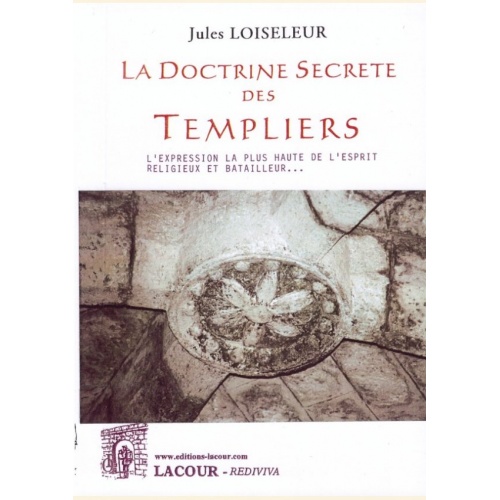 1428766680_livre.la.doctrine.secrete.des.templiers.jules.loiseleur.editions.lacour.olle