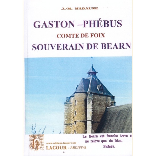 1430378896_livre.gaston.phebus.comte.de.foix.souverain.de.bearn.j.m