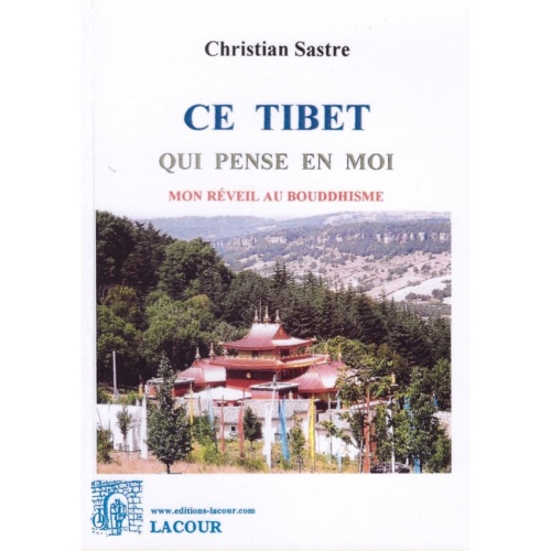 1431881388_livre.ce.tibet.qui.pense.en.moi.christian.sastre.spiritualite.editions.lacour.olle