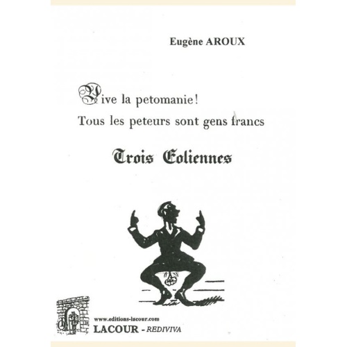 1435410899_livre.trois.eoliennes.vive.la.petomanie.eugene.aroux.editions.lacour.olle