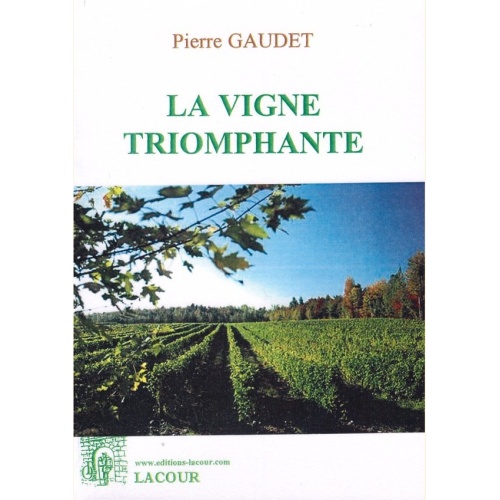 1437419142_livre.la.vigne.triomphante.pierre.gaudet.editions.lacour.olle