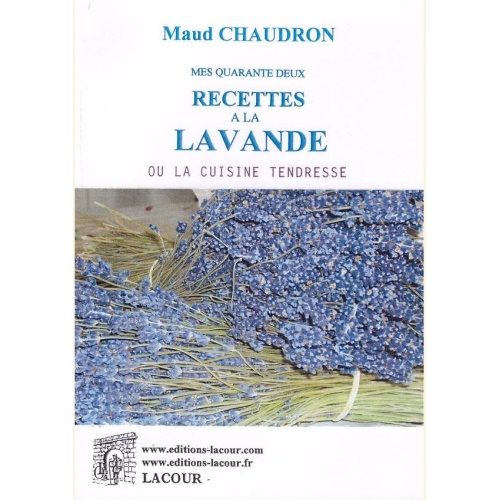 1437420132_livre.mes.42.recettes.a.la.lavande.ou.la.cuisine.tendresse.maud.chaudron.editions.lacour.olle