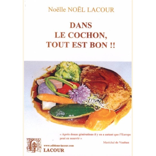 1437422349_livre.tout.est.bon.dans.le.cochon.noelle.noel.lacour.recettes.de.cuisine.editions.lacour.olle