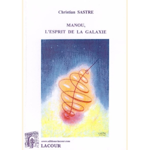 1438459610_livre.manou.l.esprit.de.la.galaxie.christian.sastre.editions.lacour.olle