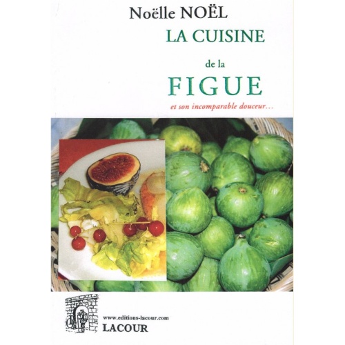 1438461888_livre.la.cuisine.de.la.figue.noelle.noel.recettes.de.cuisine.editions.lacour.olle