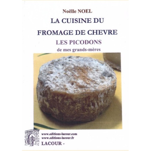 1439188263_livre.la.cuisine.du.fromage.de.chevre.les.picodons.noelle.noel.editions.lacour.olle