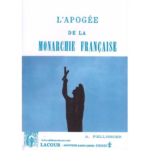 1440254163_livre.l.apogee.de.la.monarchie.francaise.a.pelissier.editions.lacour.olle
