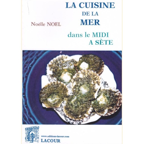 1441266589_livre.la.cuisine.de.la.mer.dans.le.midi.a.sete.noelle.noel.editions.lacour.olle