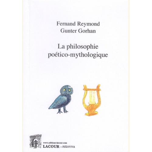 1441266942_livre.la.philosophie.poetico.mythologique.fernand.reymond.gunter.gorhan.essais.editions.lacour.olle