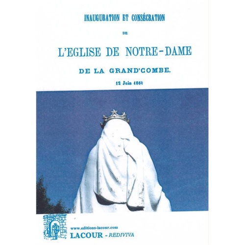 1441550545_livre.inauduration.et.consecration.de.l.eglise.de.notre.dame.de.la.grand.combe.editions.lacour.olle
