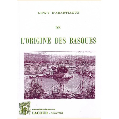 1443451020_livre.de.l.origine.des.basques.lewy.d.abartiague.editions.lacour.olle