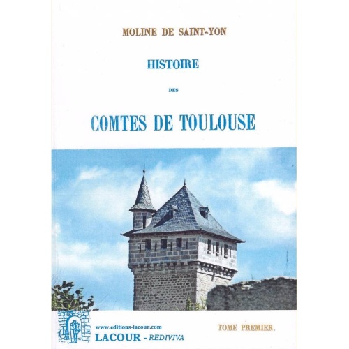 1443695355_livre.histoire.des.comtes.de.toulouse.moline.de.saint.yon.editions.lacour.olle