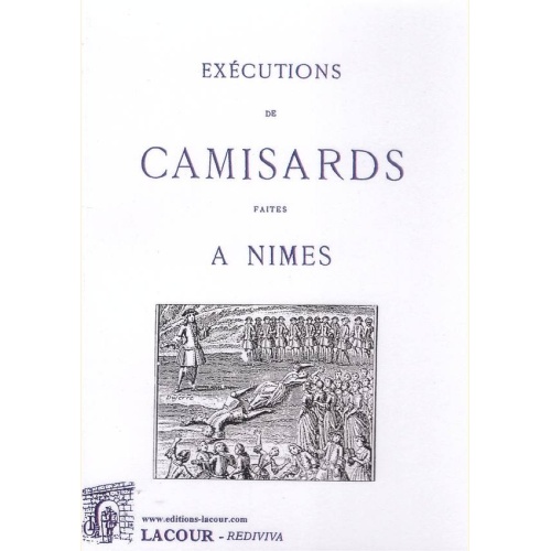 1445782899_livre.executions.de.camisards.faites.a.nimes.editions.lacour.olle
