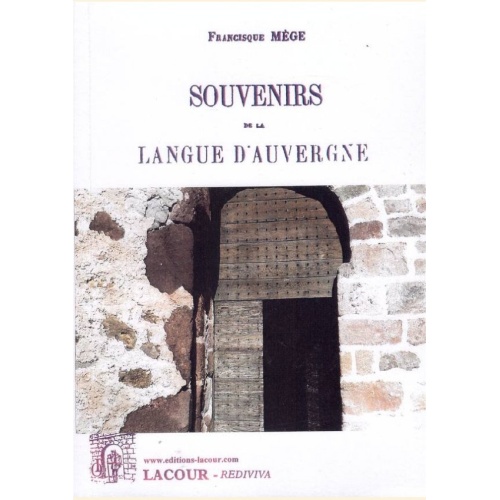 1447567805_livre.souvenirs.de.la.langue.d.auvergne.francisque.mege.auvergne.editions.lacour.olle