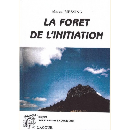 1448822189_livre.la.foret.de.l.initiation.marcel.messing.editions.lacour.olle