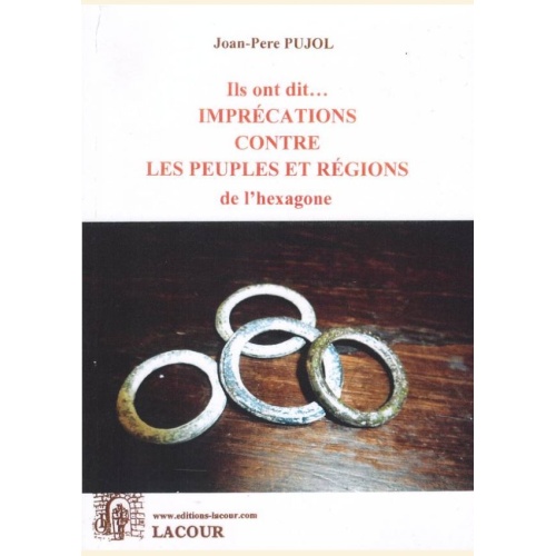 1448911206_livre.ils.ont.dit.imprecations.contre.les.peuples.et.regions.de.l.hexagone.joan.pere.pujol.editions.lacour.olle