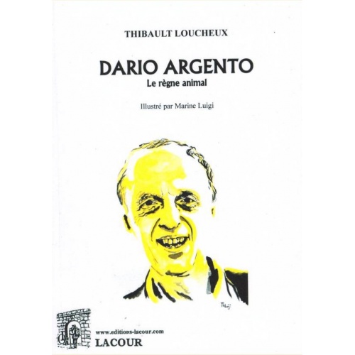 1449133581_livre.dario.argento.le.regne.animal.thibault.loucheux.editions.lacour.olle