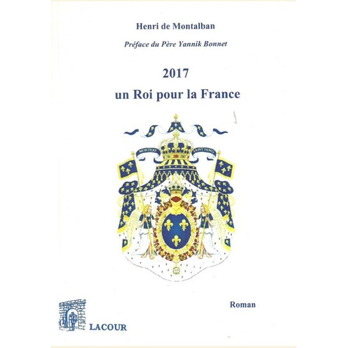 1450455580_livre.2017.un.roi.pour.la.france.henri.de.montalban.editions.lacour.olle
