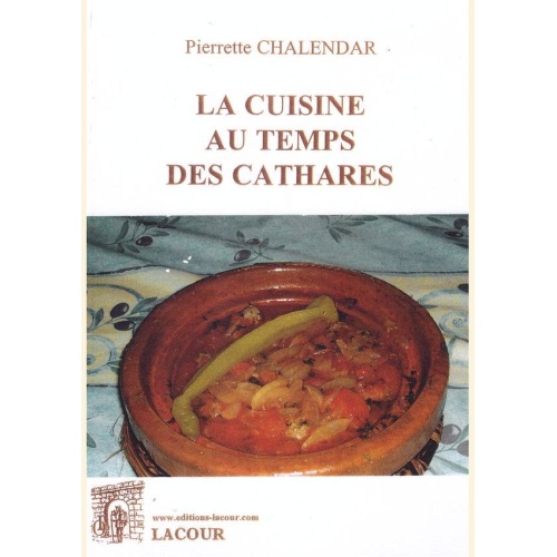 1450793183_livre.la.cuisine.au.temps.des.cathares.pierrette.chalendar.editions.lacour.olle