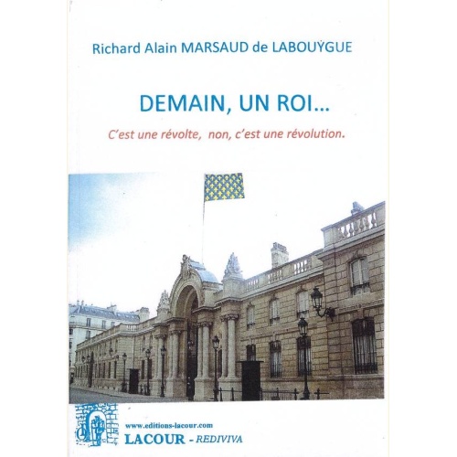 1453134439_livre.demain.un.roi.richerd.alain.marsaud.de.labouygue.editions.lacour.olle