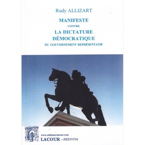 1453660847_livre.manifeste.contre.la.dictature.democratique.du.gouvernement.representatif.rudy.allizart.editions.lacour.olle