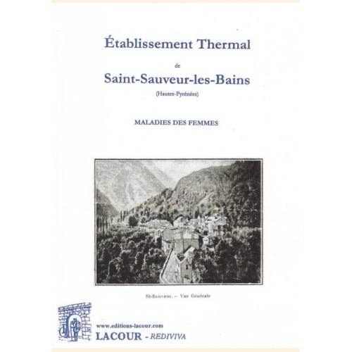 1453746138_livre.etablissement.thermal.de.saint.sauveur.les.bains.hautes.pyrenees.maladie.des.femmes.editions.lacour.olle