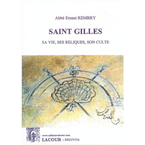 1455262379_livre.saint.gilles.sa.vie.ses.reliques.son.culte.abbe.ernest.rembry.editions.lacour.olle