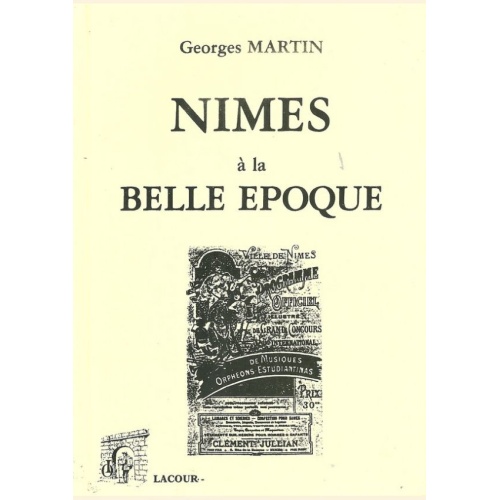 1456568772_livre.nimes.a.la.belle.epoque.georges.martin.editions.lacour.olle