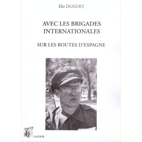 1456676431_livre.avec.les.brigades.internationales.sur.les.routes.d.espagne.elie.duguet.editions.lacour.olle