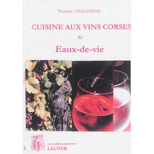 1456767231_livre.cuisine.aux.vins.et.eaux.de.vie.corses.pierrette.chalendar.editions.lacour.olle