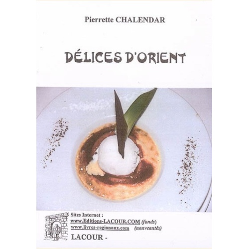 1456769132_livre.les.delices.d.orient.pierrette.chalendar.editions.lacour.olle