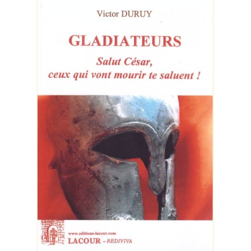 1457594910_livre.gladiateurs.victor.duruy.histoire.nimes.editions.lacour.olle