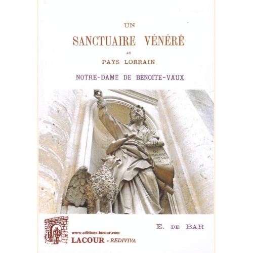 1461511743_livre.un.sanctuaire.venere.au.pays.lorrain.notre.dame.de.benoite.vaux.e.de.bar.meuse.editions.lacour.olle