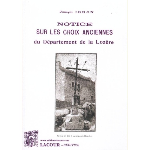 1461512280_livre.notice.sur.les.croix.anciennes.du.departement.de.la.lozere.joseph.ignon.lozere.editions.lacour.olle