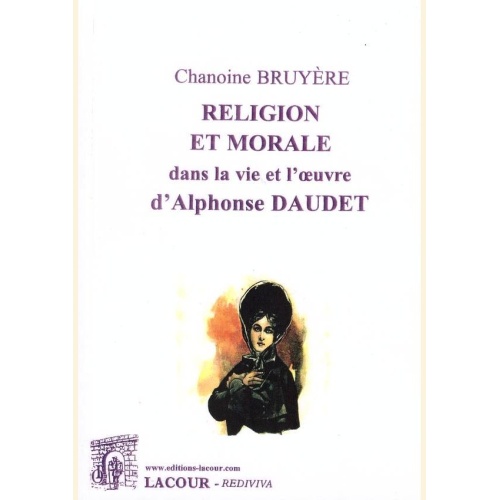 1463814931_livre.religion.et.morale.dans.la.vie.et.l.oeuvre.d.alphonse.daudet.nimes.editions.lacour.olle