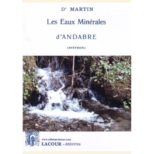 1463815597_livre.les.eaux.minerales.d.andabre.dr.martin.aveyron.editions.lacour.olle