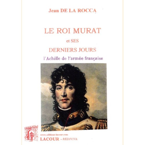 1468678480_livre.le.roi.murat.et.ses.derniers.jours.jean.de.la.rocca.napoleon.editions.lacour.olle
