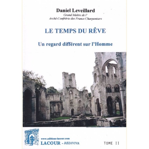 1468679565_livre.le.temps.du.reve.un.regard.different.sur.l.homme.daniel.leveillard.spiritualite.tome.2.editions.lacour.olle