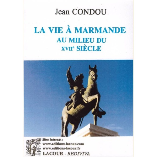 1468689309_livre.la.vie.a.marmande.au.milieu.du.xviieme.siecle.jean.condou.lot.et.garonne.editions.lacour.olle