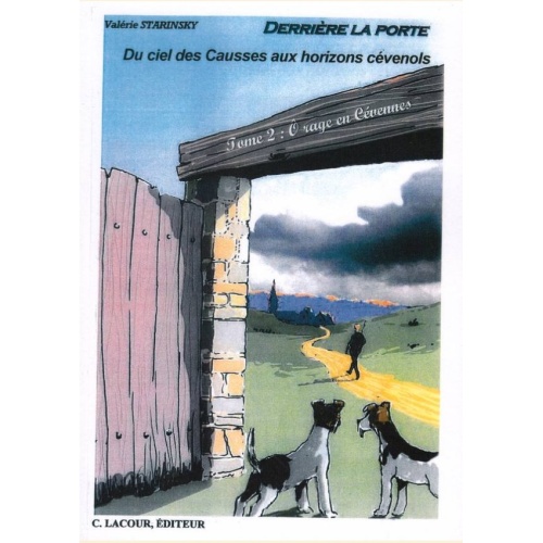 1470314852_livre.derriere.la.porte.tome.2.du.ciel.des.causses.aux.horizons.cevenols.valerie.starinsky.orage.en.cevennes.editions.lacour.olle