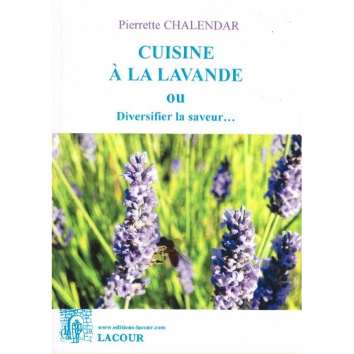 1472399755_livre.cuisine.a.la.lavande.ou.diversifier.la.saveur.pierrette.chalendar.editions.laxcour.olle