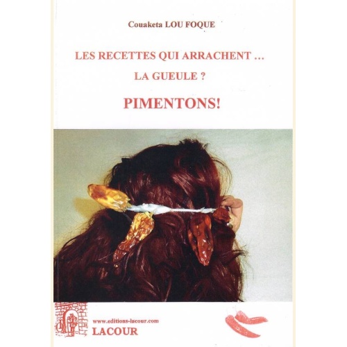 1473080476_livre.les.recettes.qui.arrachent.la.gueule.pimentons.couaketa.lou.foque.editions.lacour.olle