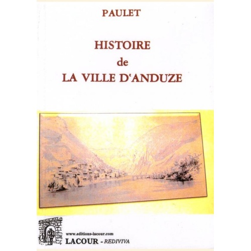 1473943141_livre.histoire.de.la.ville.d.anduze.paulet.reedition.de.1847.gard.cevennes.editions.lacour.olle