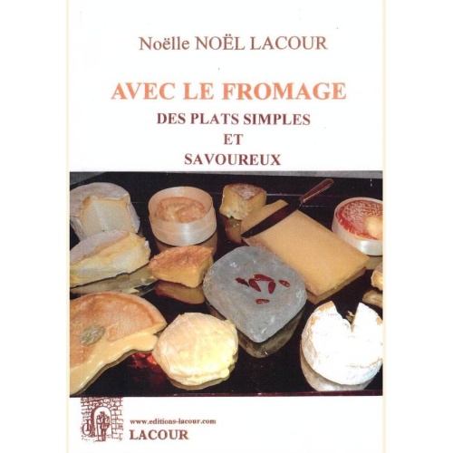 1474548393_livre.avec.le.fromage.noelle.noel.lacour.recettes.de.cuisine.editions.lacour.olle
