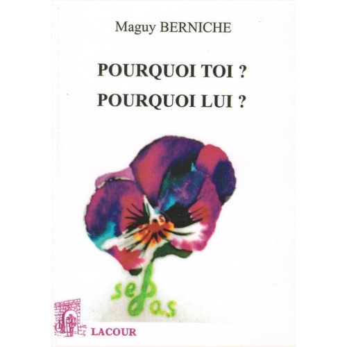 1476721064_livre.pourquoi.toi.pourquoi.lui.maguy.berniche.poesies.editions.lacour.olle