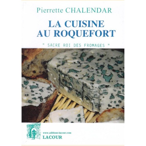 1476722782_livre.la.cuisine.au.roquefort.pierrette.chalendar.aveyron.editions.lacour.olle