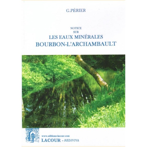 1477322256_livre.notice.sur.les.eaux.minerales.bourbon.l.archambault.g.perier.allier.editions.lacour.olle